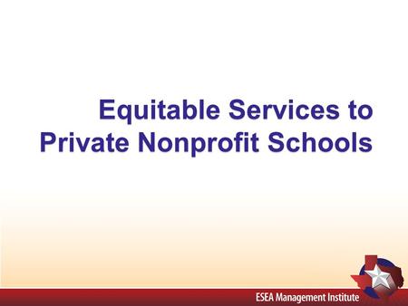Equitable Services to Private Nonprofit Schools. USDE Audit Findings Consultation Eligibility Criteria Equitable Services 3 rd -party Contracts Program.