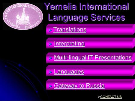 Yemelia International Language Services Translations Translations Translations Interpreting InterpretingInterpreting Multi-lingual IT Presentations Multi-lingual.