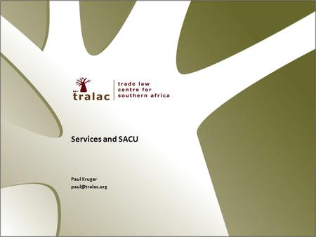 Services and SACU Paul Kruger Introduction Difference between trade in goods and trade in services Services are regulated by domestic.