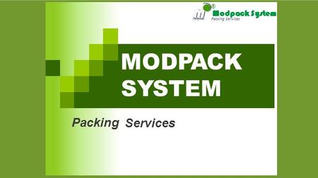 ® Modpack System Packing Services MODPACK SYSTEM Packing Services.
