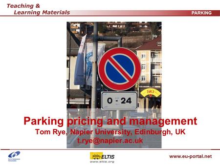 PARKING Parking pricing and management Tom Rye, Napier University, Edinburgh, UK