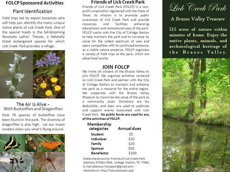 Friends of Lick Creek Park (FOLCP) is a non- profit corporation registered with the State of Texas. Its mission is to promote public awareness of Lick.