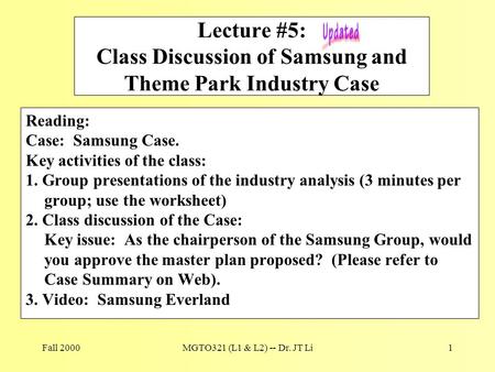 Fall 2000MGTO321 (L1 & L2) -- Dr. JT Li1 Lecture #5: Class Discussion of Samsung and Theme Park Industry Case Reading: Case: Samsung Case. Key activities.