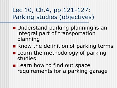 Lec 10, Ch.4, pp : Parking studies (objectives)