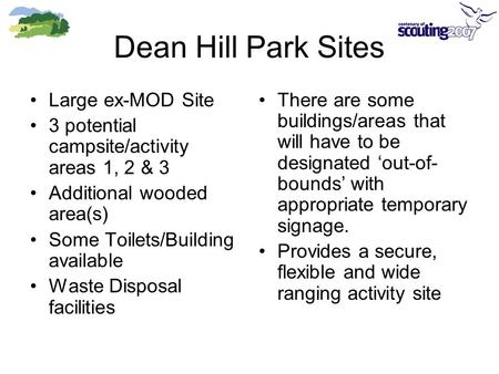 Dean Hill Park Sites Large ex-MOD Site 3 potential campsite/activity areas 1, 2 & 3 Additional wooded area(s) Some Toilets/Building available Waste Disposal.
