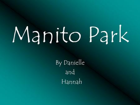 Manito Park By Danielle and Hannah. Come and take a transcendentalist walk with us through Manito Park.