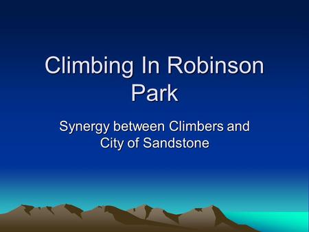Climbing In Robinson Park Synergy between Climbers and City of Sandstone.