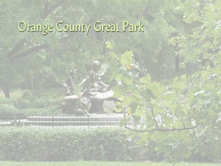 The Orange County Great Park…. Effectively Communicating an Important and Complex Message to the People of Orange County, the Nation and the World.
