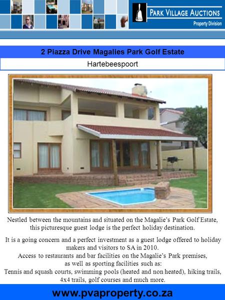 2 Piazza Drive Magalies Park Golf Estate Hartebeespoort www.pvaproperty.co.za Nestled between the mountains and situated on the Magalies Park Golf Estate,