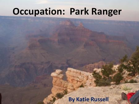 Occupation: Park Ranger