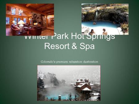 Winter Park Hot Springs Resort & Spa Colorados premiere relaxation destination.