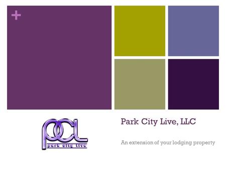 + Park City Live, LLC An extension of your lodging property.