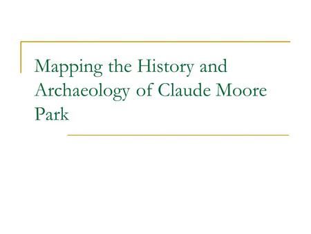 Mapping the History and Archaeology of Claude Moore Park