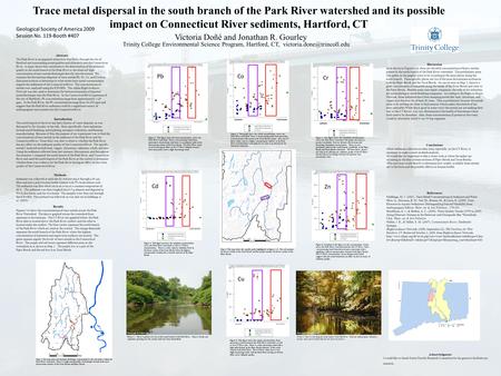 Trace metal dispersal in the south branch of the Park River watershed and its possible impact on Connecticut River sediments, Hartford, CT Victoria Doñé.