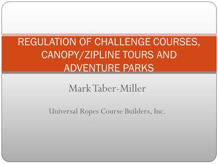 Mark Taber-Miller Universal Ropes Course Builders, Inc.