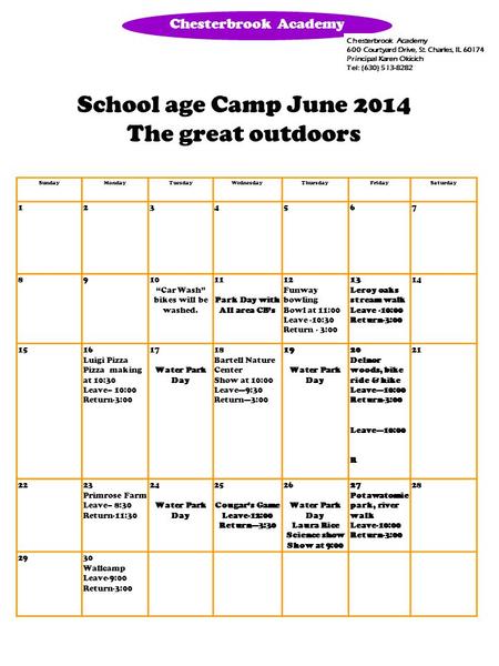 School age Camp June 2014 The great outdoors Chesterbrook Academy 600 Courtyard Drive, St. Charles, IL 60174 Principal Karen Okicich Tel: (630) 513-8282.