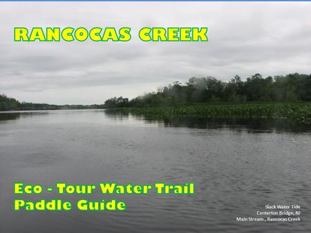 RANCOCAS CREEK Eco - Tour Water Trail Paddle Guide Slack Water Tide