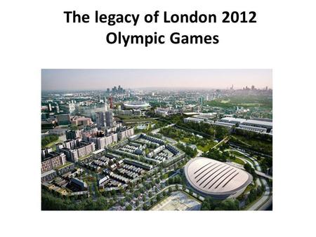 The legacy of London 2012 Olympic Games