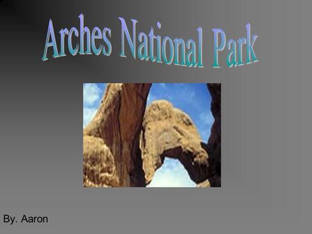 By. Aaron. Interesting facts Arches national park is a very nice park. There are more than 2,000 Arches.