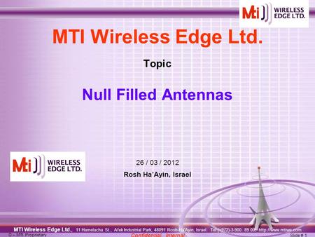 MTI Wireless Edge Ltd., 11 Hamelacha St., Afek Industrial Park, 48091 Rosh-Ha'Ayin, Israel. Tel:(+972)-3-900 89 00,  Slide # 1 mMB-0299.