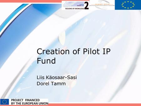 Creation of Pilot IP Fund Liis Käosaar-Sasi Dorel Tamm.