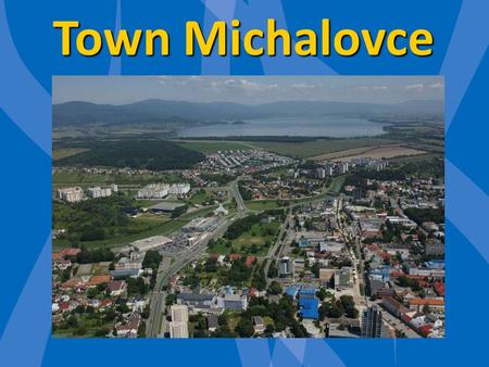 Town Michalovce. Town history The oldest written record of the town comes from 1244, mentioning Michalovce as the settlement – feudal possession of the.