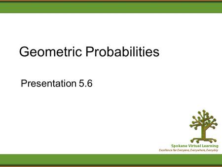 Geometric Probabilities