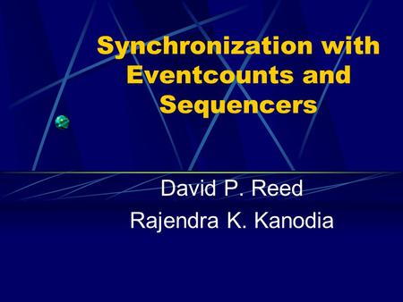 Synchronization with Eventcounts and Sequencers