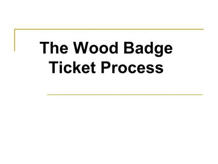 The Wood Badge Ticket Process