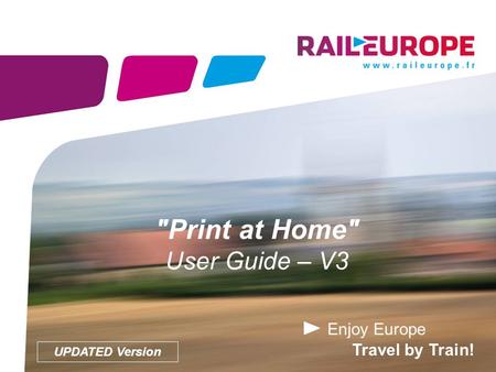 Enjoy Europe Travel by Train! Print at Home User Guide – V3 UPDATED Version.