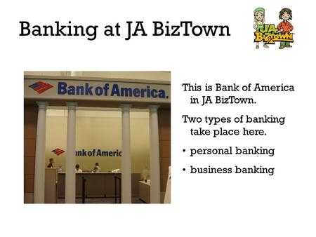This is Bank of America in JA BizTown.