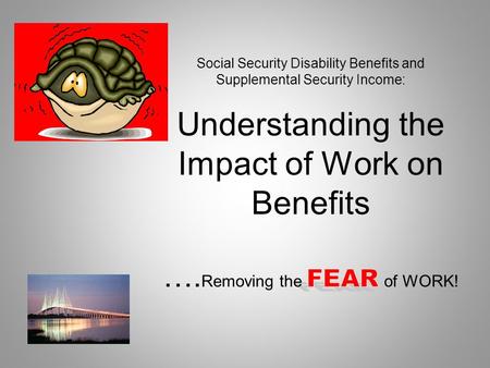 Why do people going to work while receiving SSDI/SSI benefits? 2.