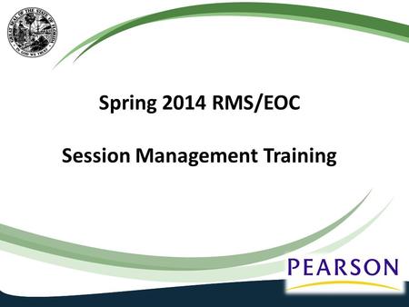 Spring 2014 RMS/EOC Session Management Training. Agenda 2 Creating new test sessions Add & move students Authorization tickets Seal codes Session Roster.
