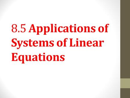 8.5 Applications of Systems of Linear Equations