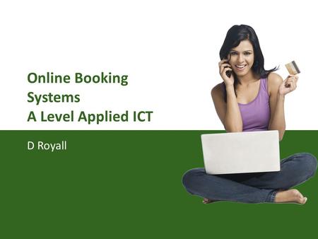 Online Booking Systems A Level Applied ICT D Royall.