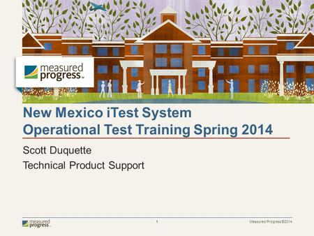 New Mexico iTest System Operational Test Training Spring 2014