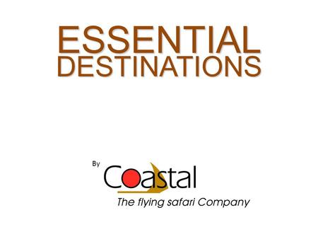 ESSENTIAL DESTINATIONS By. Example Itinerary: KIGALI TO ZANZIBAR Depart: 06:00 Kigali (07:00 Tanzania Time) for a flight of One hour Customs: Clearance.