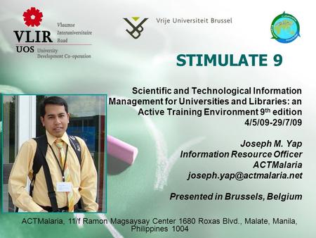 STIMULATE 9 Scientific and Technological Information Management for Universities and Libraries: an Active Training Environment 9 th edition 4/5/09-29/7/09.