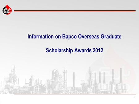 1 Information on Bapco Overseas Graduate Scholarship Awards 2012.