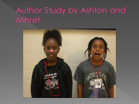Author Study by Ashton and Mihret