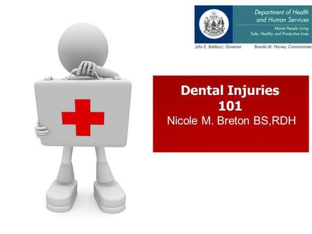 Dental Injuries 101 Nicole M. Breton BS,RDH