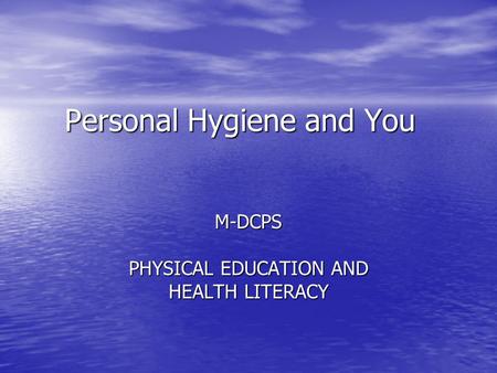 Personal Hygiene and You