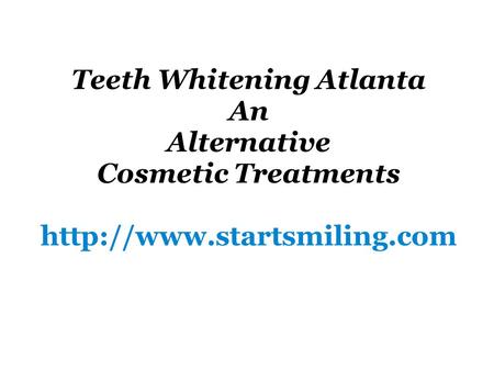 Teeth Whitening Atlanta An Alternative Cosmetic Treatments