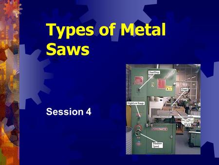 Types of Metal Saws Session 4.