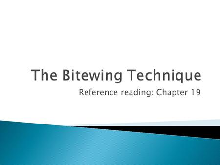 The Bitewing Technique