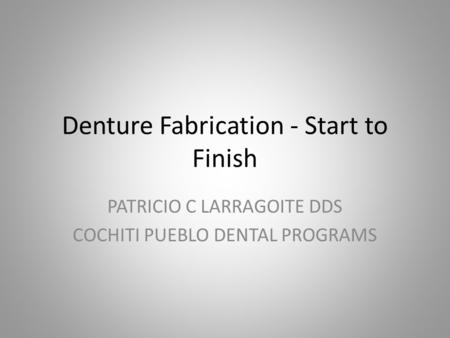 Denture Fabrication - Start to Finish