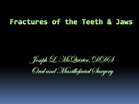 Fractures of the Teeth & Jaws Joseph L