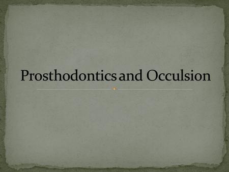 Prosthodontics and Occulsion