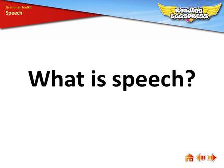 What is speech? Grammar Toolkit. Direct speech is exactly what someone says. My record for headers is two hundred in a row. Indirect speech reports what.