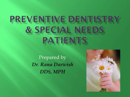 Preventive Dentistry & Special Needs Patients